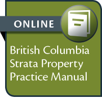 British Columbia Strata Property Practice Manual--ONLINE