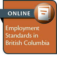 Employment Standards in British Columbia: Annotated Legislation and Commentary--ONLINE